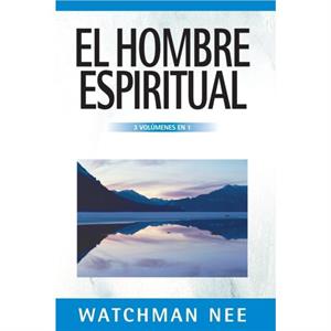 El hombre espiritual  3 volumenes en 1 by Watchman Nee