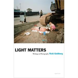 Light Matters by Vicki Goldberg