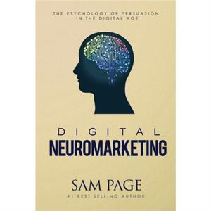 Digital Neuromarketing by Sam Page