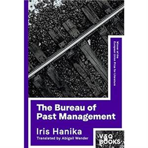 The Bureau of Past Management by Iris Hanika