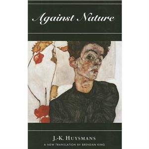 Against Nature by J. K. Huysmans