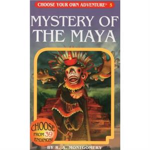 Mystery of the Maya by R. A. Montgomery