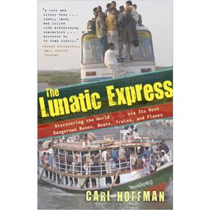 The Lunatic Express by Carl Hoffman