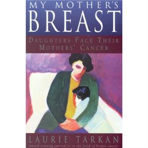 My Mothers Breast by Laurie Tarkan