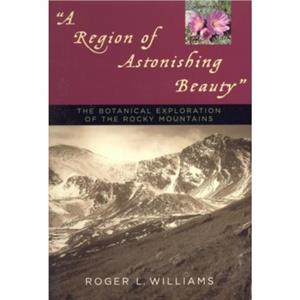 A Region of Astonishing Beauty by Roger L. Williams