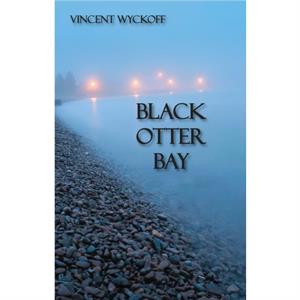 Black Otter Bay by Vincent Wyckoff