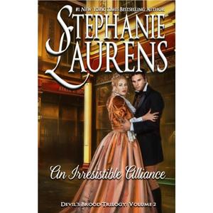 An Irresistible Alliance by Stephanie Laurens