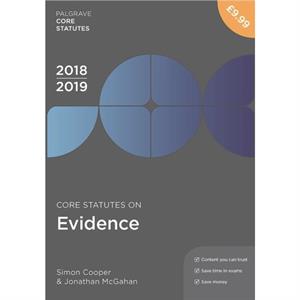 Core Statutes on Evidence 201819 by Jonathan McGahan