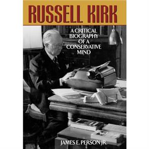 Russell Kirk by James E. Person