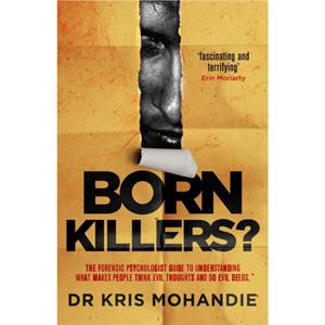 Born Killers by Dr Kris Mohandie