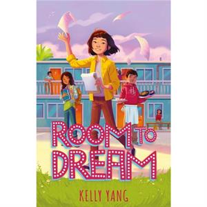 Room To Dream by Kelly Yang