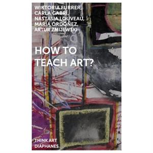 How to Teach Art by Maria Ordonez