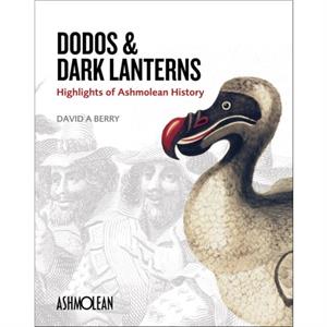 Dodos and Dark Lanterns by David A. Berry