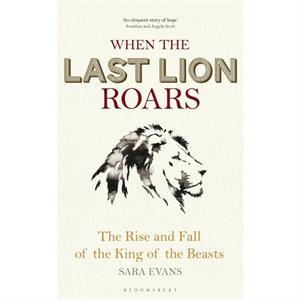 When the Last Lion Roars by Sara Evans