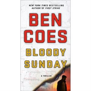 Bloody Sunday  A Thriller by Ben Coes