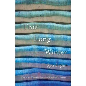 This Long Winter by Joyce Sutphen