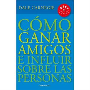 Como ganar amigos e influir sobre las personas  How to Win Friends amp Influence People by Dale Carnegie