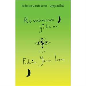 Gypsy Ballads by Federico Garcia Lorca