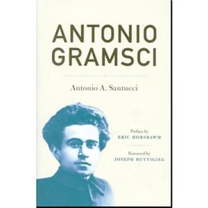 Antonio Gramsci by Antonio A. Santucci