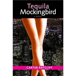 Tequila Mockingbird by Carter Ratcliff