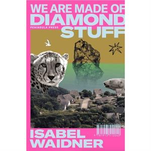 We are Made of Diamond Stuff by Isabel Waidner