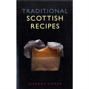 Traditional Scottish Recipes by Eleanor Cowan