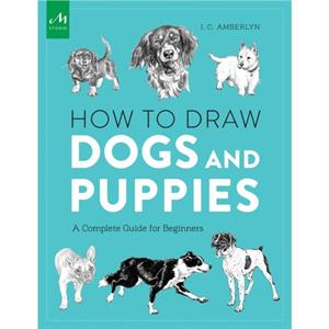 How to Draw Dogs and Puppies by J.C. Amberlyn