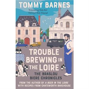 Trouble Brewing in the Loire by Tommy Barnes