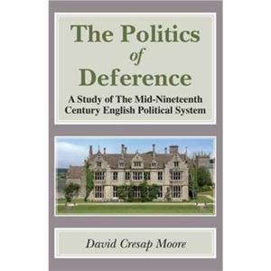 Politics of Deference by David Cresap Moore