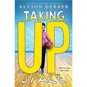 Taking Up Space by Alyson Gerber