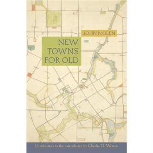 New Towns for Old by John Nolen