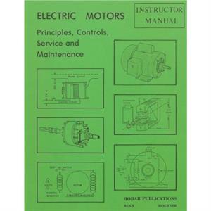 Electric Motors Principles Controls Service  Maintenance Instructors Guide by Forrest W. Bear