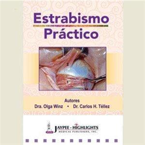 Estrabismo Practico by Carlos Humberto Tellez Conti