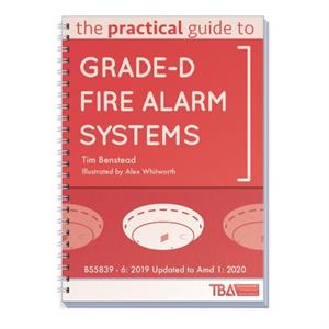 The Practical Guide to GradeD Fire Alarm Systems by Tim Benstead