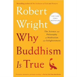 Why Buddhism is True by Robert Wright