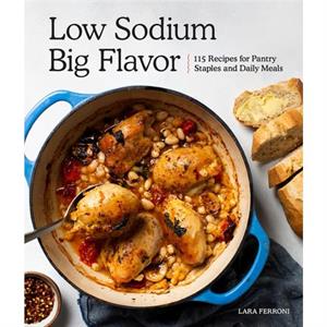 Low Sodium Big Flavor by Lara Ferroni