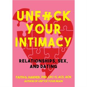 Unfuck Your Intimacy by Faith G. Harper