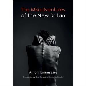 The Misadventures of the New Satan by Anton Tammsaare