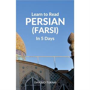 Learn to Read Persian Farsi in 5 Days by Davoud Turani