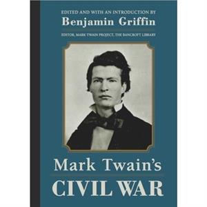 Mark Twains Civil War by Mark Twain