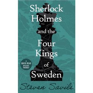 Sherlock Holmes and the Four Kings of Sweden by Steven Savile