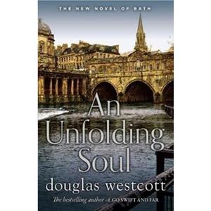 AN UNFOLDING SOUL by Douglas Westcott