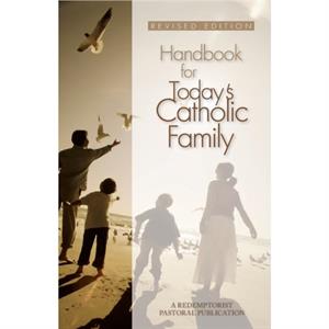 Handbook for Todays Catholic Family by Redemptorist Pastoral Publication