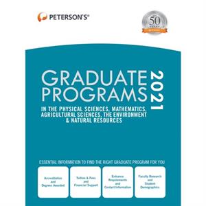 Graduate Programs in the Physical Sciences Mathematics Agricultural Sciences the Environment  Natural Resources 2021 by Petersons