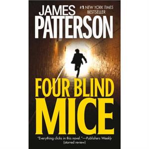 Four Blind Mice by James Patterson