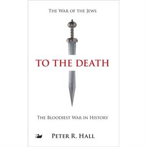 To The Death by Peter R. Hall