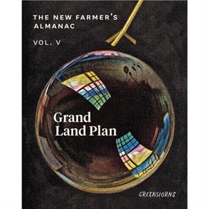 The New Farmers Almanac Volume V by Greenhorns