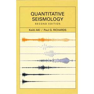 Quantitative Seismology 2nd edition by Paul Richards