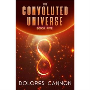 Convoluted Universe Book Five by Dolores Dolores Cannon Cannon