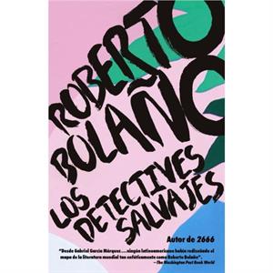 Los detectives salvajes  Spanishlanguage edition of The Savage Detectives by Roberto Bolano